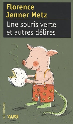 Livrenpoche : Une souris verte et autres délires - Florence Jenner-metz - Livre
