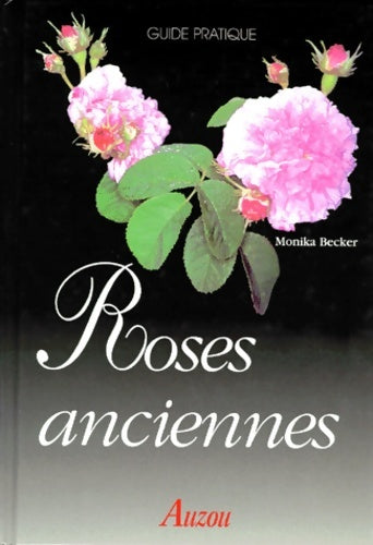 Livrenpoche : Roses anciennes - Monika Becker - Livre