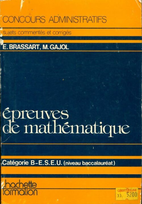 Livrenpoche : Concours administratifs :Épreuves de mathématiques catégorie B-E.S.E.U. - M. E.; Gajol - Livre