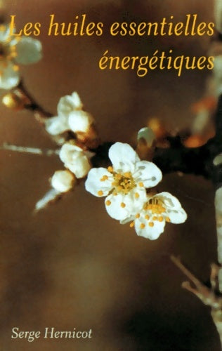 Livrenpoche : Huiles essentielles énergétiques - Serge Hernicot - Livre