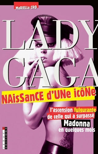 Livrenpoche : Lady Gaga naissance d'une icône - Marielle Cro - Livre