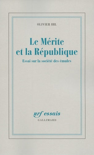 Livrenpoche : Le mérite et la république : Essai sur la société des émules - Olivier Ihl - Livre