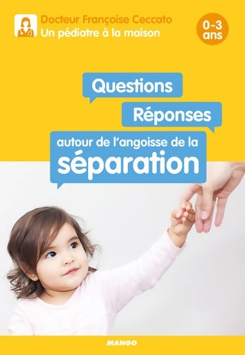Livrenpoche : Questions / réponses autour de l'angoisse de la séparation - Françoise Ceccato - Livre