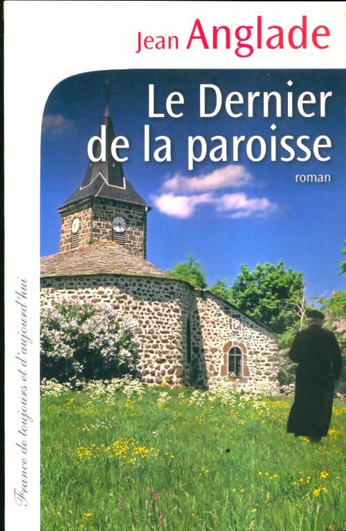 Livrenpoche : Le dernier de la paroisse - Jean Anglade - Livre