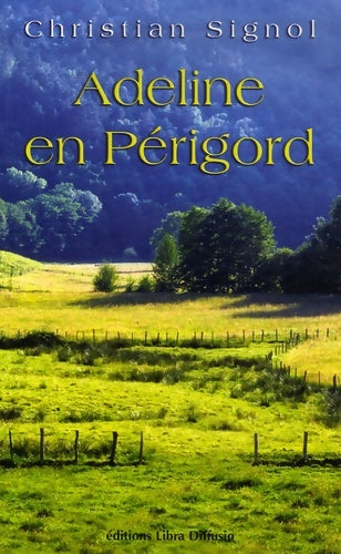 Livrenpoche : Adeline en Périgord - Christian Signol - Livre