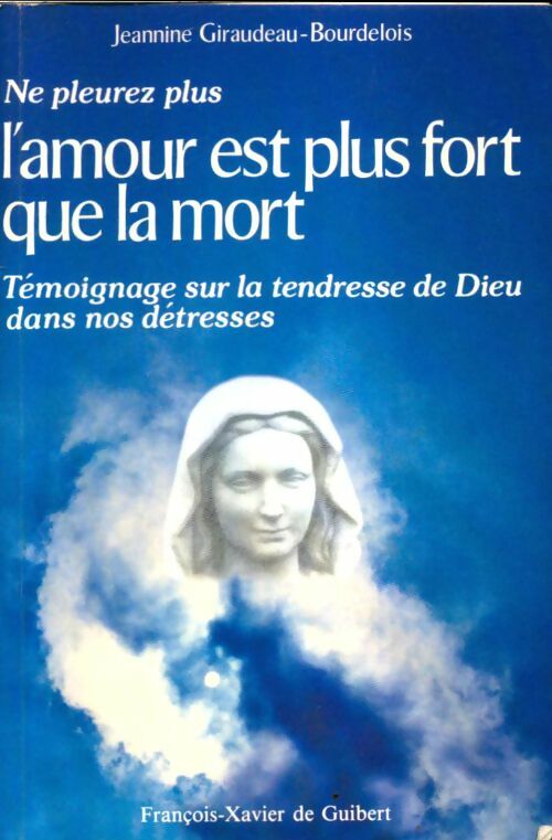 Livrenpoche : L'amour est plus fort que la mort - Jeannine Giraudeau-Bourdelais - Livre