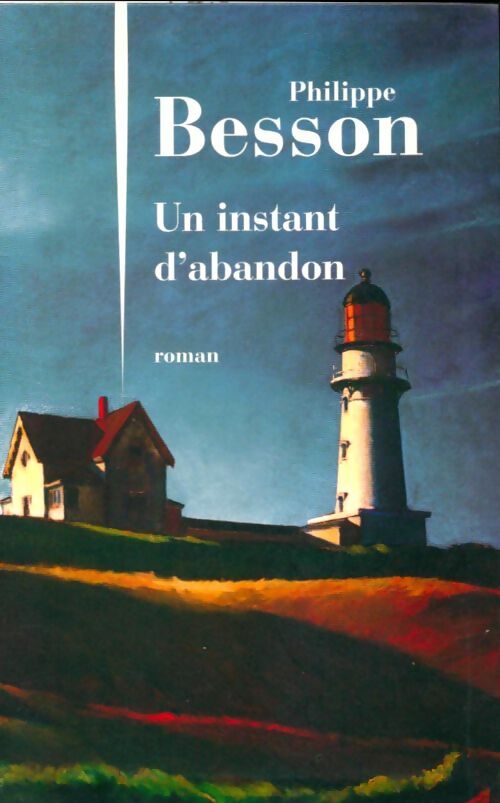 Livrenpoche : Un instant d'abandon - Philippe Besson - Livre