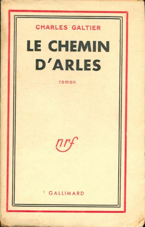 Livrenpoche : Le chemin d'Arles - Charles Galtier - Livre