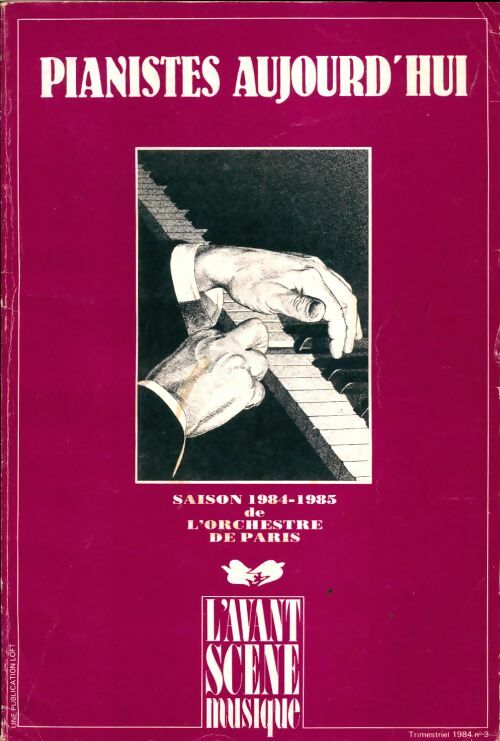 Livrenpoche : L'avant-scène musique n°3 : Pianistes aujourd'hui : Saison 1984-1985 de l'orchestre de Paris - Collectif - Livre