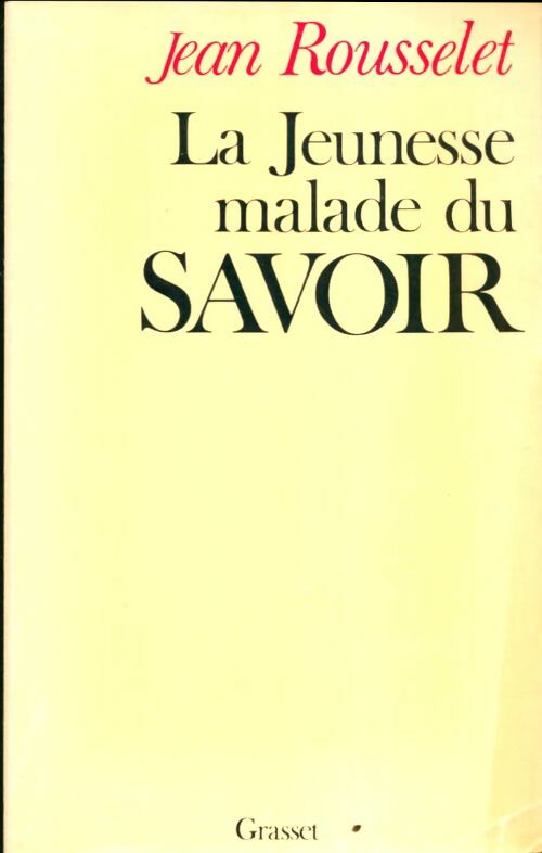 Livrenpoche : La jeunesse malade du savoir - Jean Rousselet - Livre