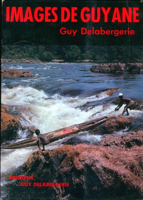 Livrenpoche : Images de Guyane - Guy Delabergerie - Livre