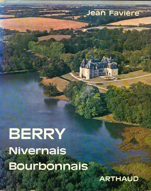 Livrenpoche : Berry, Nivernais, Bourbonnais - Jean Favières - Livre