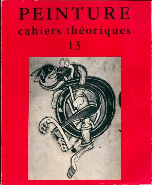 Livrenpoche : Peinture. Cahiers théoriques n°13 - Collectif - Livre