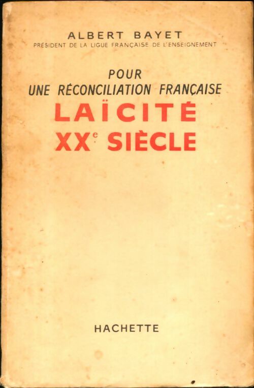 Livrenpoche : Pour une réconciliation française : Laïcité XXe siècle - Albert Bayet - Livre