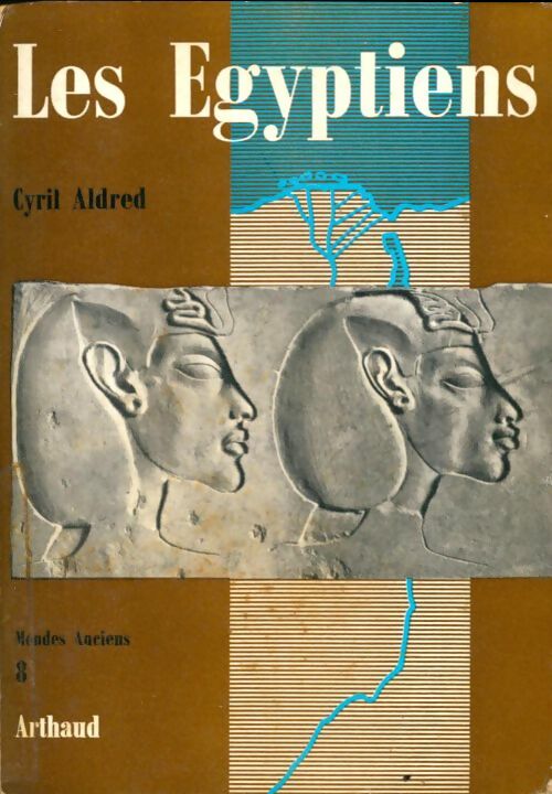 Livrenpoche : Les égyptiens au temps des pharaons - Cyril Aldred - Livre