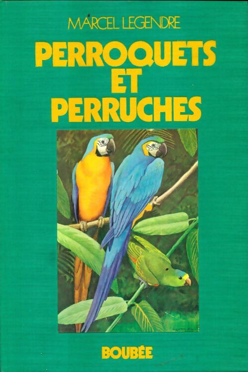 Livrenpoche : Perroquets et perruches - Marcel Legendre - Livre