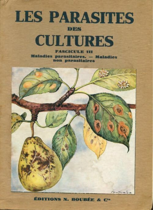 Livrenpoche : Les parasites des cultures Tome III : Maladies parasitaires, maladies non parasitaires - Raymond Poutiers - Livre