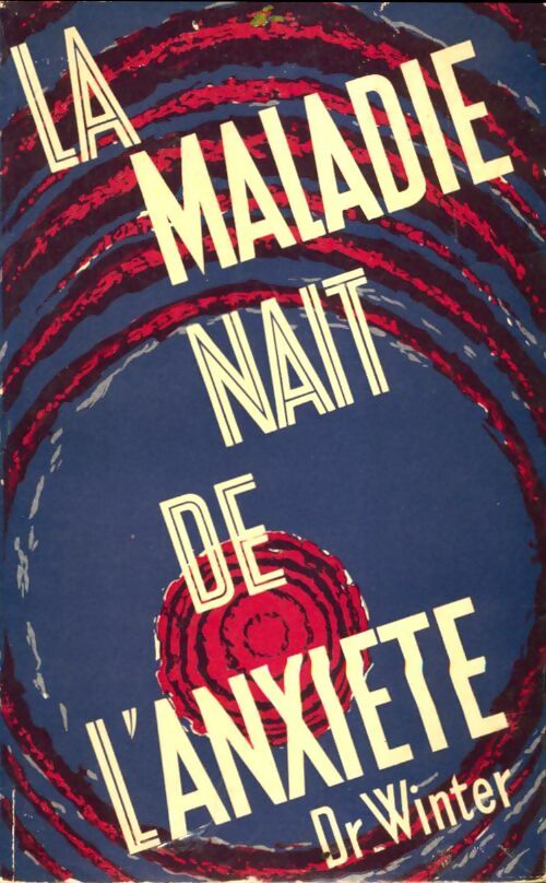 Livrenpoche : La maladie nait de l'anxiété - Dr Winter - Livre