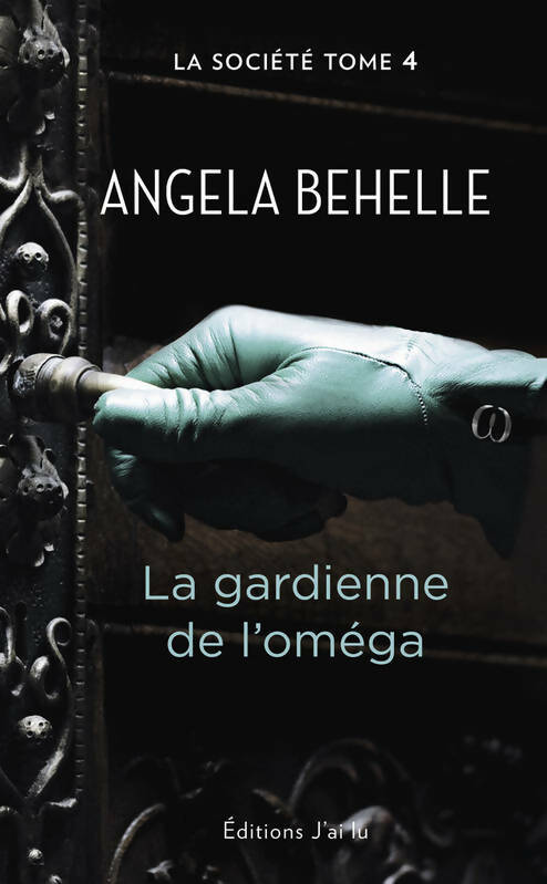 Livrenpoche : La société Tome IV : La gardienne de l'oméga - Angela Behelle - Livre