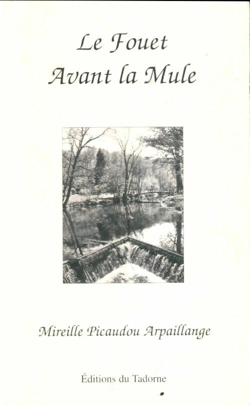 Livrenpoche : Le fouet avant la mule - Mireille Picaudou Arpaillange - Livre