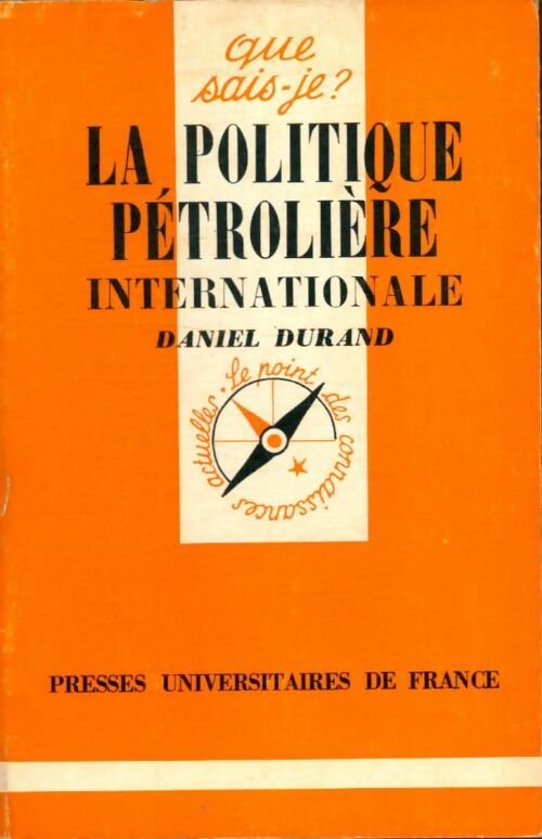 Livrenpoche : La politique pétrolière internationale - Daniel Durand - Livre
