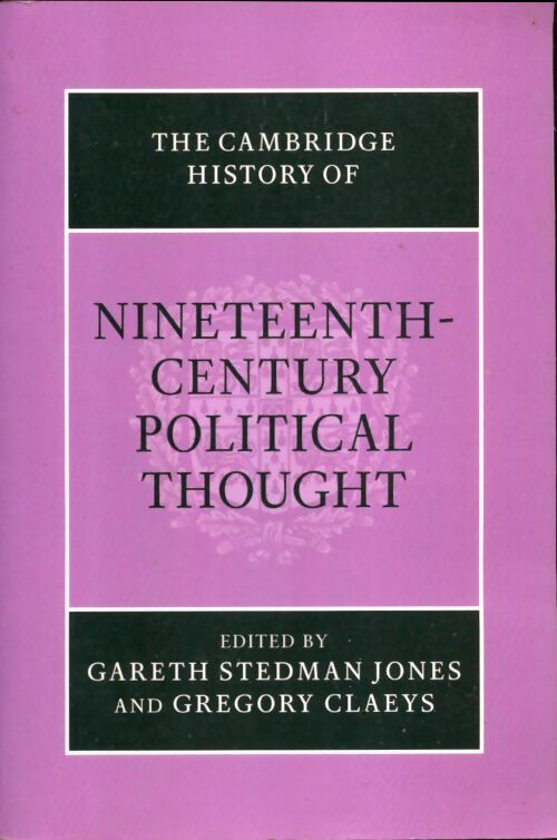 Livrenpoche : The Cambridge history of nineteenth-century political thought - Gareth Stedman Jones - Livre