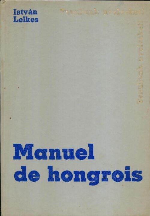 Livrenpoche : Manuel de hongrois - Istvan Lelkes - Livre