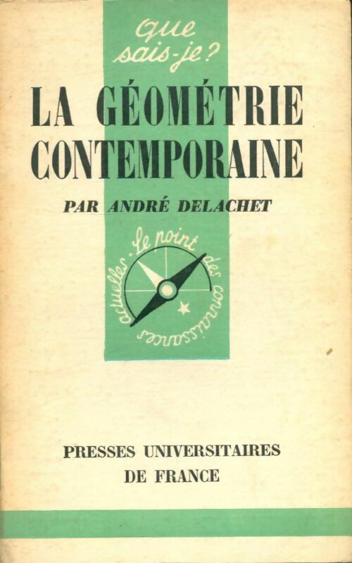 Livrenpoche : La géométrie contemporaine - André Delachet - Livre
