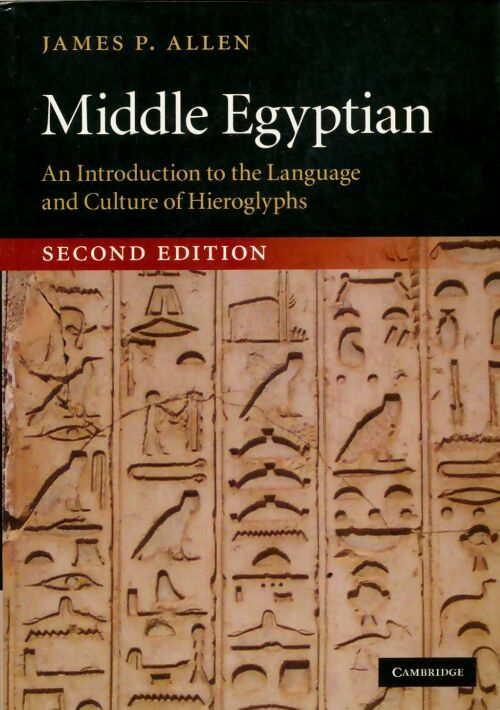 Livrenpoche : Middle egyptian. An introduction to the language and culture of hieroglyphs - James P. Allen - Livre
