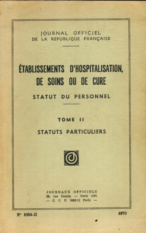 Livrenpoche : Etablissements d'hospitalisation, de soins et de cure Tome II Statuts du personnel particuliers - Collectif - Livre