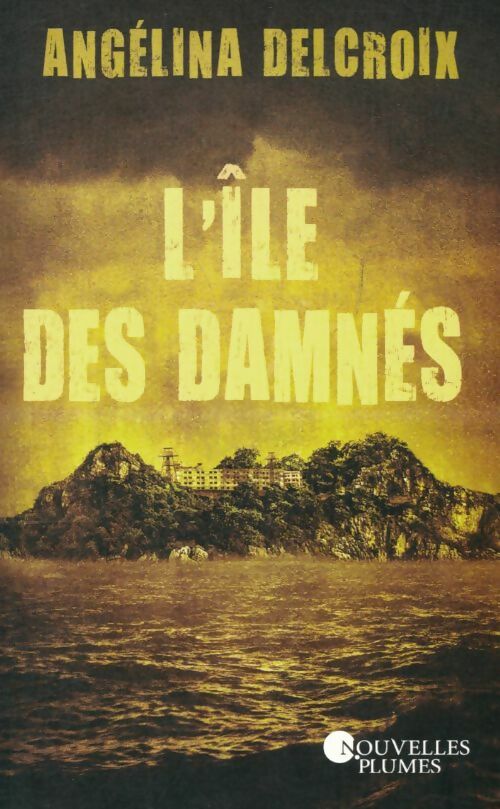 Livrenpoche : L'île des damnés - Angélina Delcroix - Livre