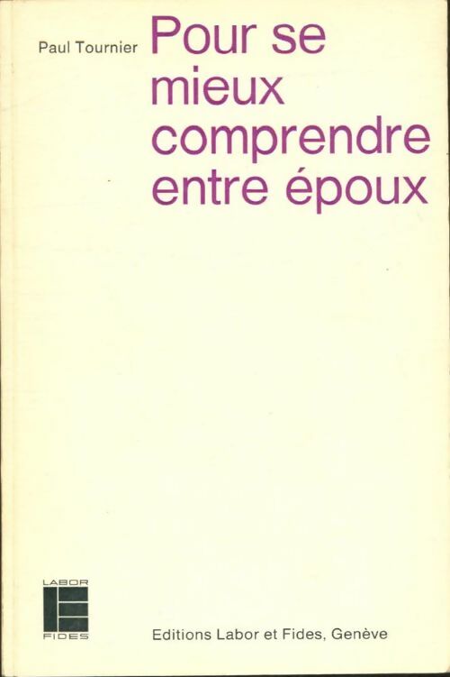 Livrenpoche : Pour mieux se comprendre entre époux - Paul Tournier - Livre