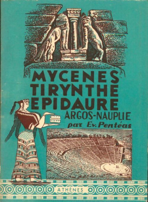 Livrenpoche : Mycènes / Tirynthe / Epidaure / Argos / Nauplie - E Pentéas - Livre