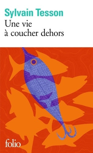 Livrenpoche : Une vie à coucher dehors - Sylvain Tesson - Livre