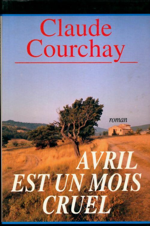 Livrenpoche : Avril est un mois cruel - Jean Claude Courchay - Livre