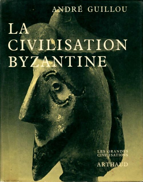Livrenpoche : La civilisation byzantine - André Guillou - Livre