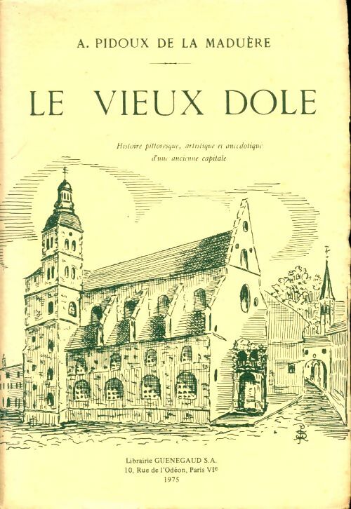 Livrenpoche : Le vieux Dole - A Pidoux De La Maduère - Livre