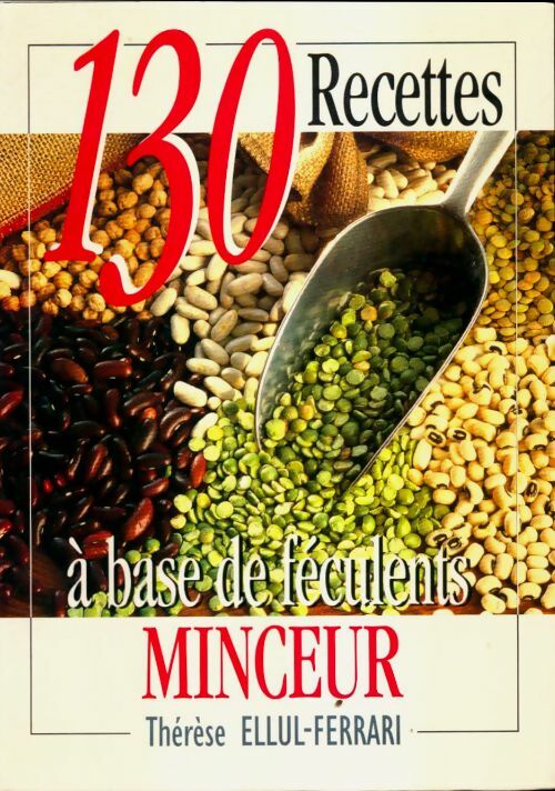 Livrenpoche : 130 recettes minceur à base de féculents - Thérèse Ellul-Ferrari - Livre
