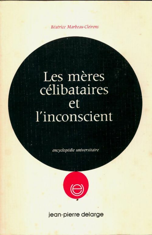 Livrenpoche : Les mères célibataires et l'inconscient - Béatrice Marbeau-Cleirens - Livre