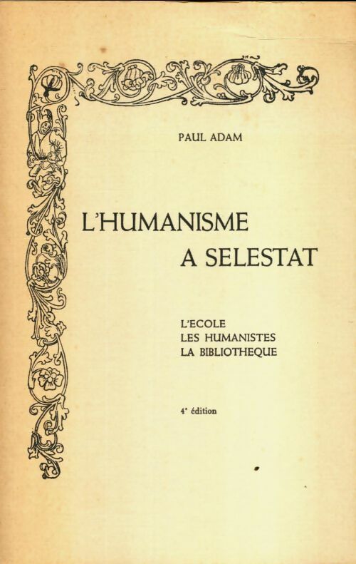Livrenpoche : L'humanisme à Selestat - Paul Adam - Livre