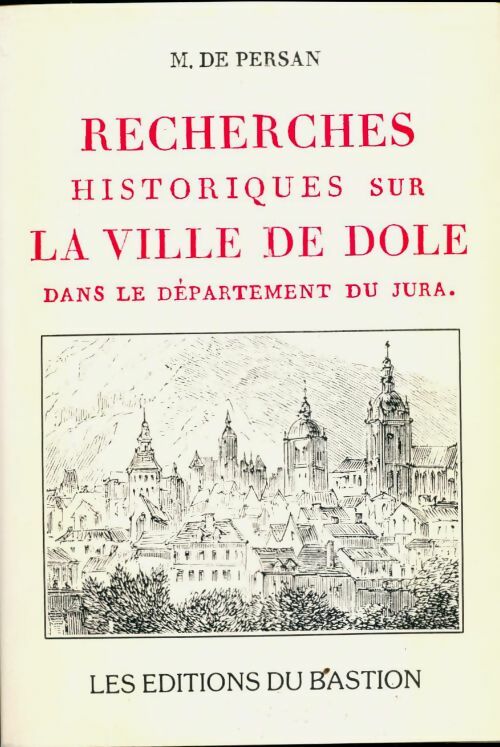 Livrenpoche : Recherches historiques sur la ville de dole dans le département du Jura - M De Persan - Livre
