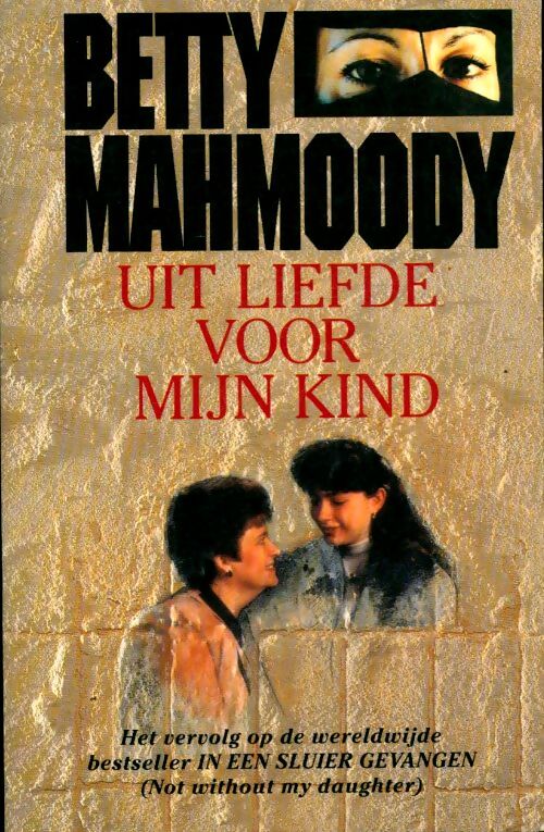 Livrenpoche : Uit liefde voor mijn kind - Betty Mahmoody - Livre