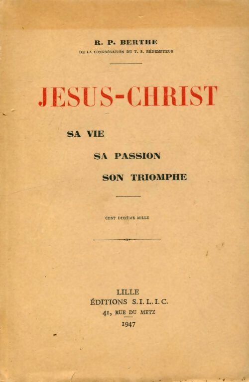 Livrenpoche : Jésus Christ. Sa vie, sa passion, son triomphe - R.P. Berthe - Livre
