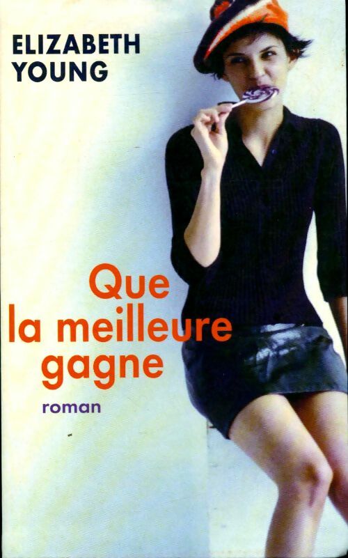Livrenpoche : Que la meilleure gagne - Elisabeth Young - Livre