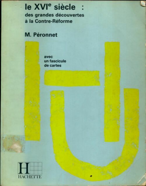 Livrenpoche : Le XVIe siècle : Des grandes découvertes a la contre-reforme - M Peronnet - Livre