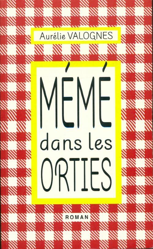 Livrenpoche : Mémé dans les orties - Aurélie Valognes - Livre