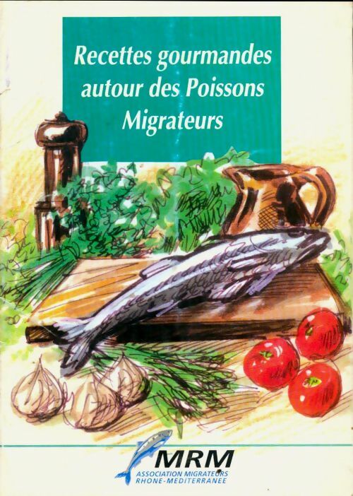 Livrenpoche : Recettes gourmandes autour des poissons migrateurs - MRM - Livre