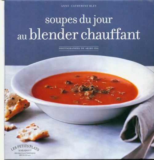 Livrenpoche : Soupes du jour au blender chauffant - Anne-Catherine Bley - Livre
