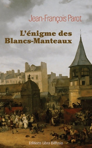 Livrenpoche : L'énigme des blancs-manteaux - Jean-François Parot - Livre