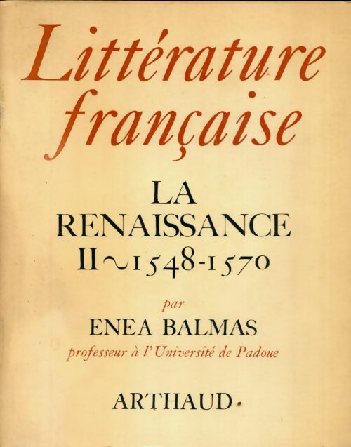 Livrenpoche : Littérature française Tome IV : La Renaissance Tome II - Enea Balmas - Livre
